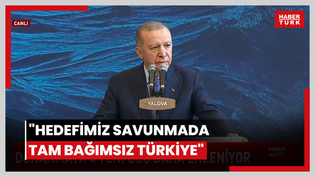  "Hedefimiz savunmada tam bağımsız Türkiye"