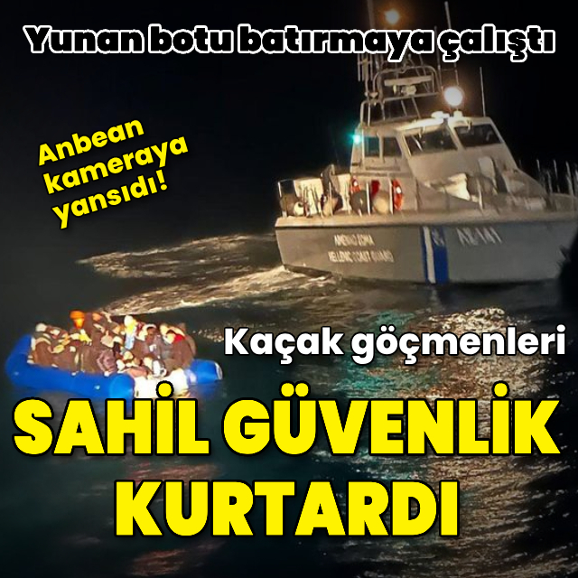 Yunan botu batırmaya çalıştı, Türk Sahil Güvenlik kurtardı