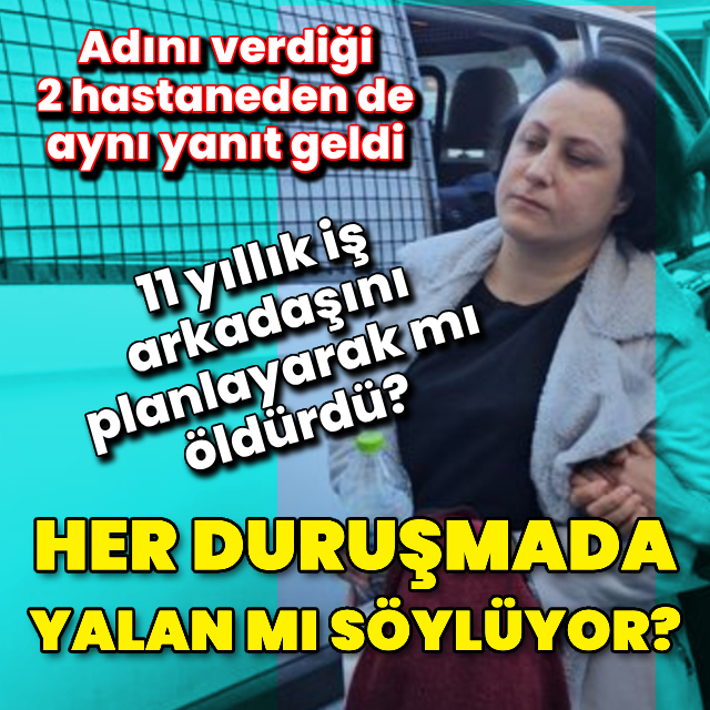 Cinayet zanlısı Sevilay Kıral mahkemeye yalan mı söylüyor?