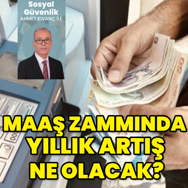 Maaş zammında yıllık artış ne olacak?