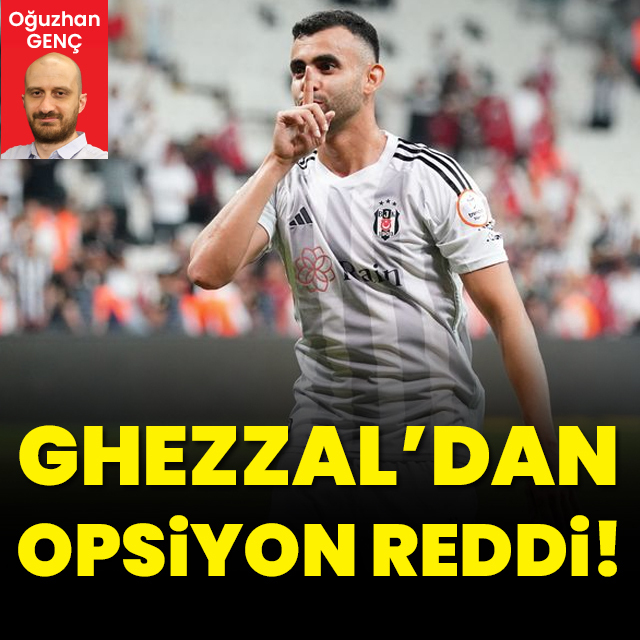 Ghezzal'dan opsiyon reddi!