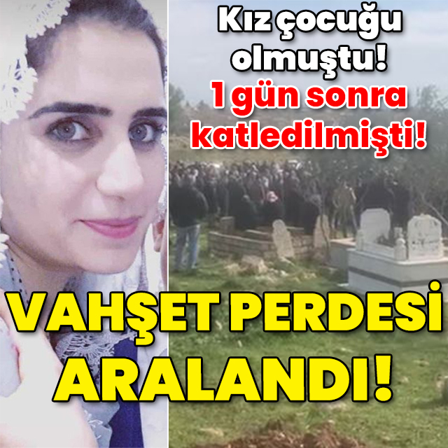 Kız çocuğu olmuştu! 1 gün sonra kocası katletti! Vahşet perdesi aralandı!