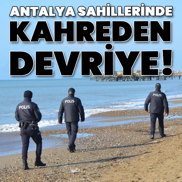 Antalya sahillerinde kahreden devriye!