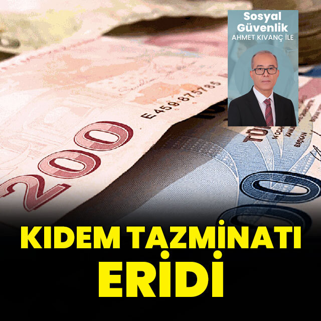 Kıdem tazminatı eridi