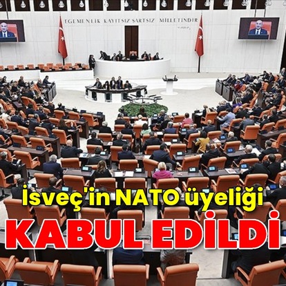 İsveç'in NATO üyeliği TBMM'de kabul edildi