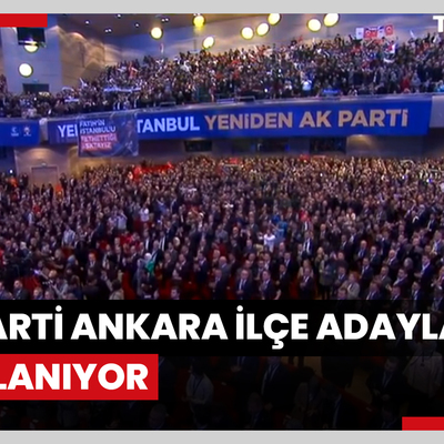 AK Parti Ankara ilçe adayları açıklanıyor