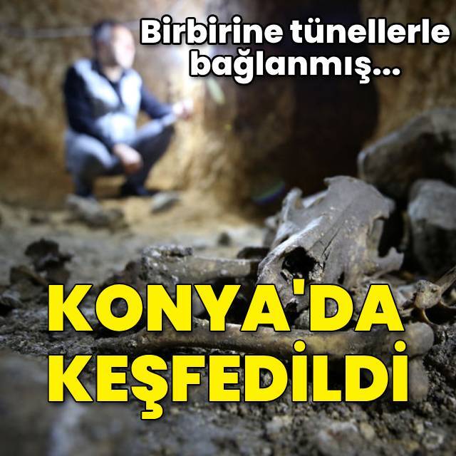 Birbirine tünellerle bağlanmış... Konya'da keşfedildi