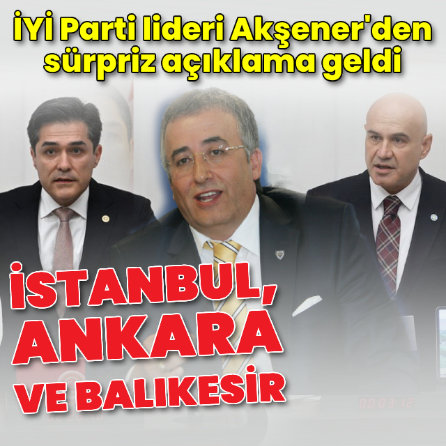 İYİ Parti İstanbul, Ankara ve Balıkesir adayları belli oldu