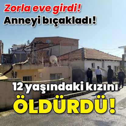 Anneyi yaraladı! 12 yaşındaki kızını öldürdü!