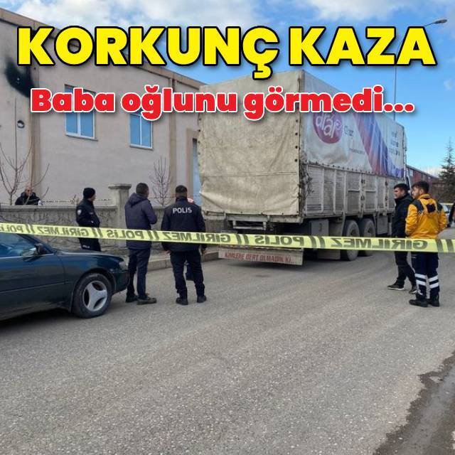 Kayseri'de korkunç olay! Baba kazara oğlunu öldürdü