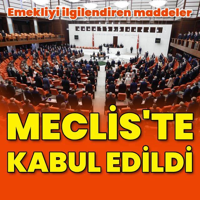 Emekli zammı Meclis'ten geçti