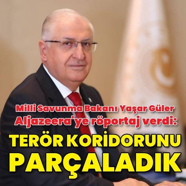 Bakan Güler: Terör koridorunu parçaladık