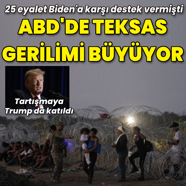 Biden yönetimi ve Teksas arasındaki gerilim büyüyor