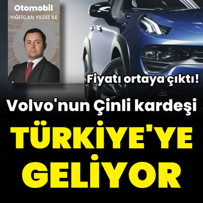 Volvo'nun Çinli kardeşi Türkiye'ye geliyor