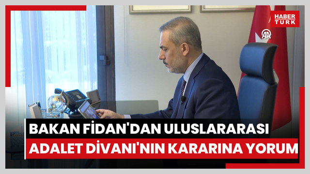  Bakan Fidan'dan Uluslararası Adalet Divanı'nın kararına yorum