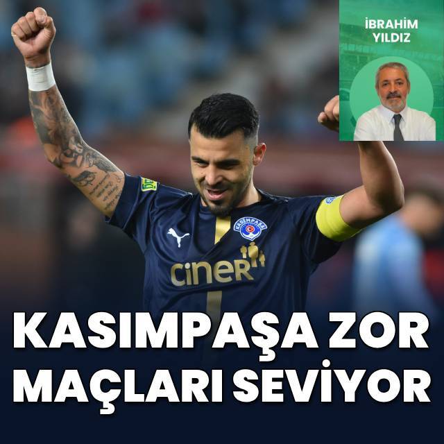 Kasımpaşa zor maçları seviyor!