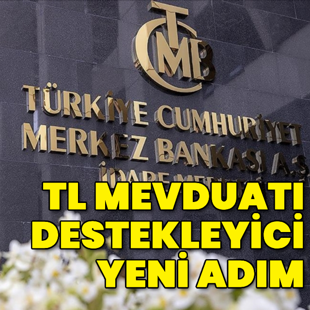 Merkez Bankası'ndan TL mevduatı destekleyici yeni adım