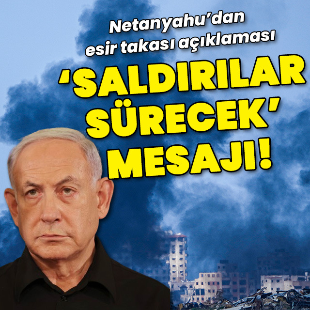 Netanyahu'dan "Saldırılar sürecek" mesajı
