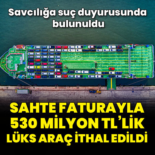 530 milyon liralık lüks araçta sahte fatura usulsüzlüğü