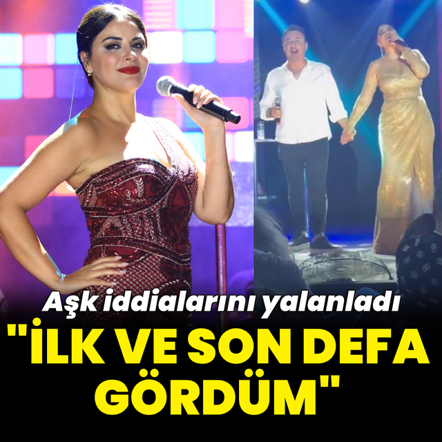 "İlk ve son defa gördüm"