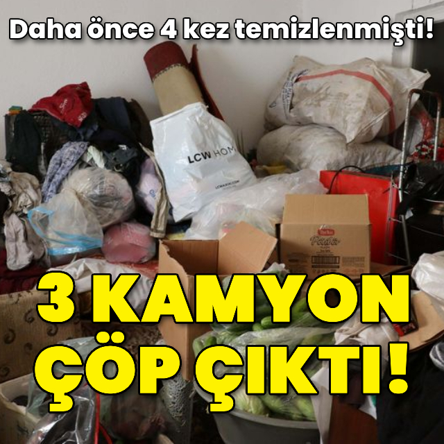 4 kez temizlenen evden 3 kamyon çöp çıktı
