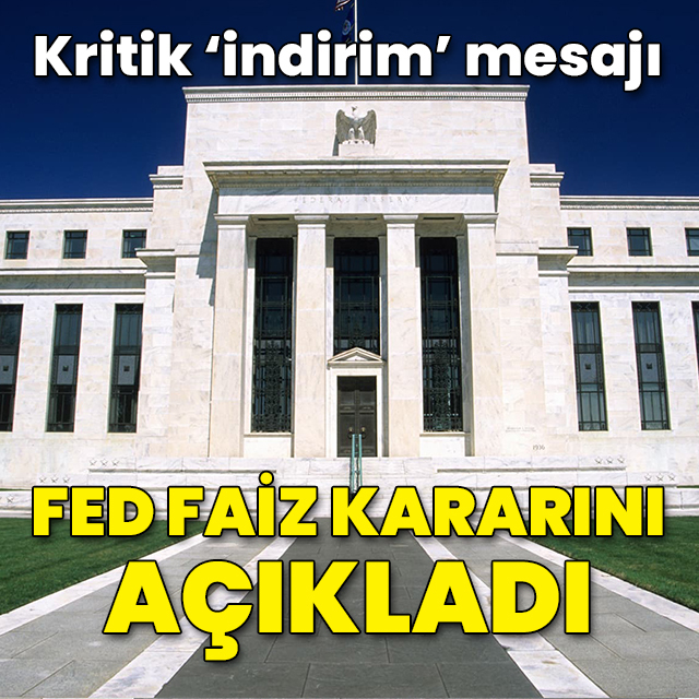 Fed faiz kararını açıkladı