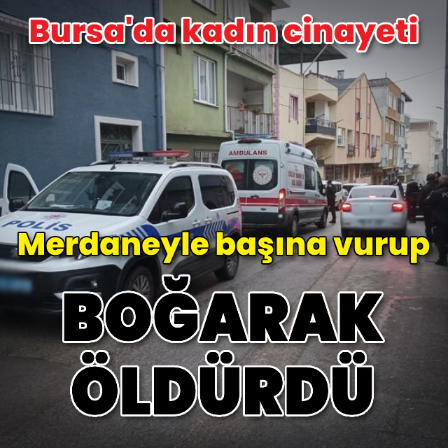 Boşanma aşamasındaki eşini merdaneyle vurup boğarak öldürdü