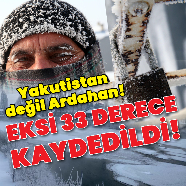 Yakutistan değil Ardahan!