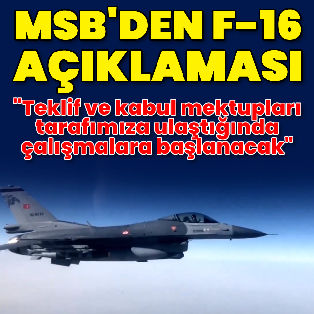 MSB'den F-16 açıklaması