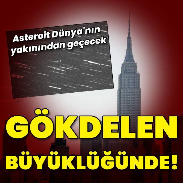 Gökdelen büyüklüğündeki asteroit Dünya'nın yakınından geçecek