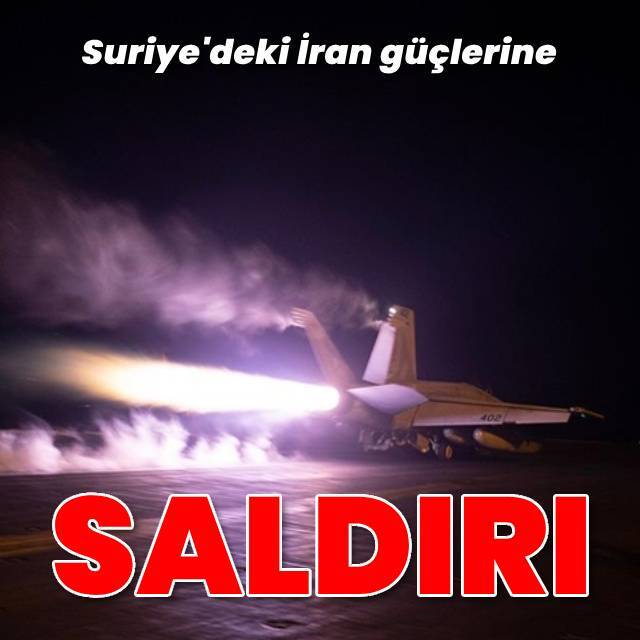 Suriye'de İran güçlerine saldırı