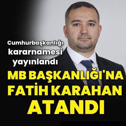 Merkez Bankası'nın yeni başkanı Fatih Karahan oldu