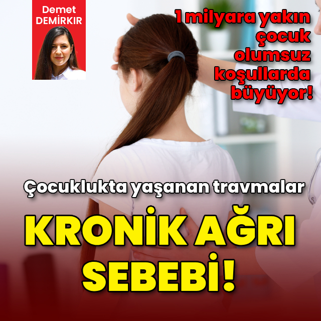 Çocukluk travmaları, kronik ağrılara dönüşebilir