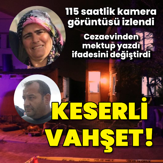 Keserli vahşet! Cezaevinden mektup yazdı, ifadesini değiştirdi!