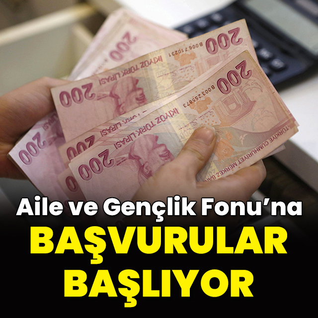 Aile ve Gençlik Fonu'na başvurular başlıyor