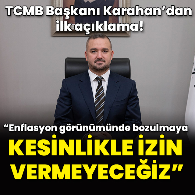 TCMB Başkanı Karahan'dan ilk açıklama