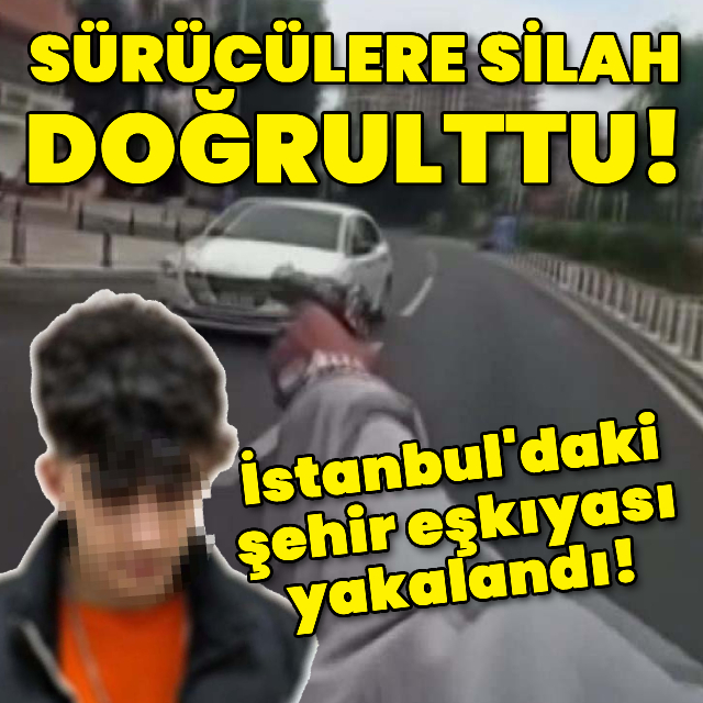 Sürücülere silah doğrultan şehir eşkıyası yakalandı!