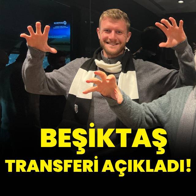 Beşiktaş transferi açıkladı!