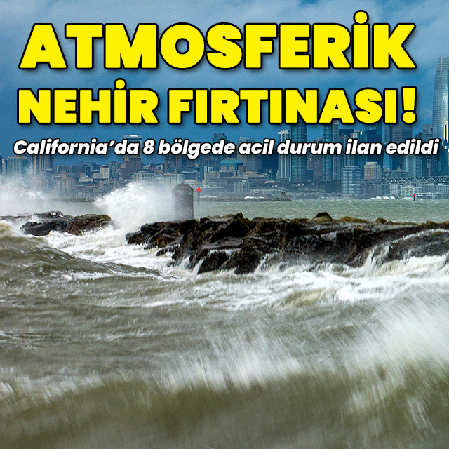 Atmosferik nehir fırtınası vurdu!