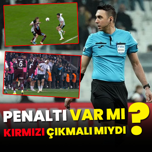 Penaltı var mı? Kırmızı çıkmalı mıydı?