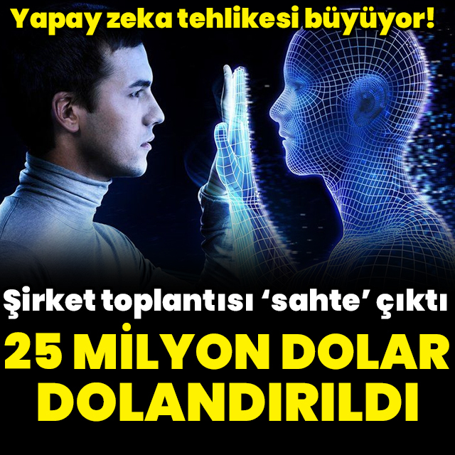 Deepfake video ile dolandırdılar!