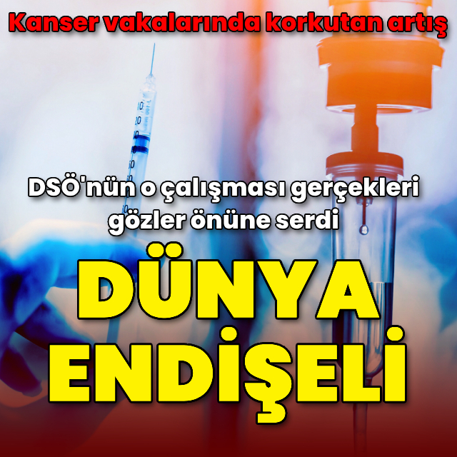 Dünya endişeli! Kanser vakaları giderek artıyor