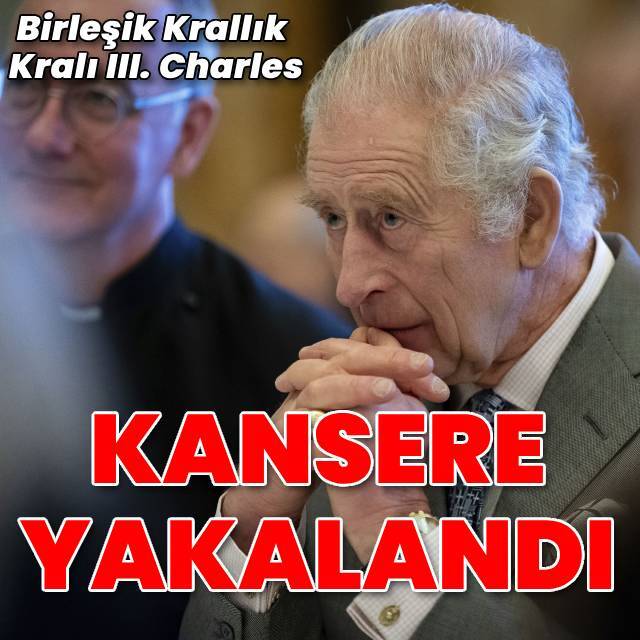 Birleşik Krallık Kralı III. Charles kansere yakalandı