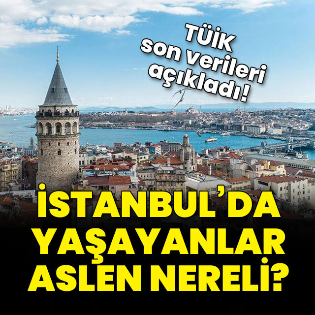 İstanbul'da yaşayanlar aslen nereli?