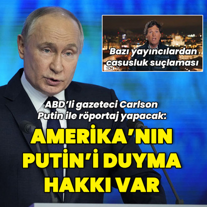 ABD'li gazeteci Putin ile röportaj yapacak