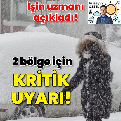 İşin uzmanı açıkladı! İki bölge için çok önemli uyarı!