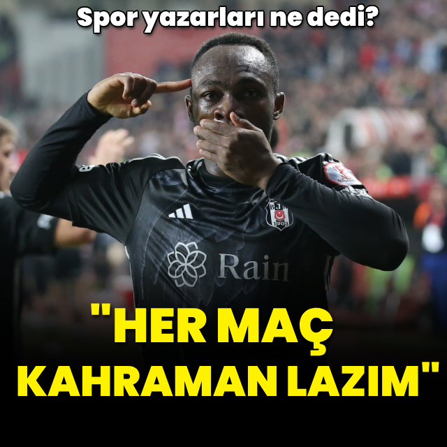 "Her maç kahraman lazım"