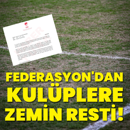 TFF'den kulüplere 'zemin' resti!
