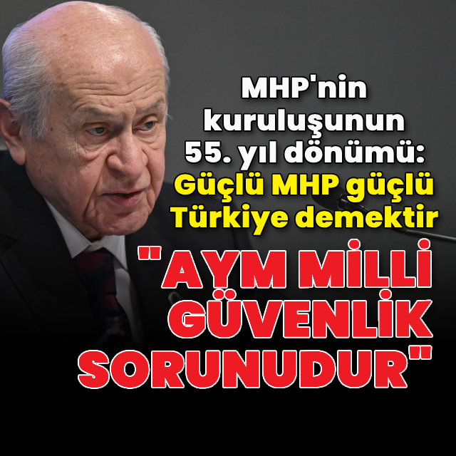 MHP lideri Bahçeli'den açıklamalar
