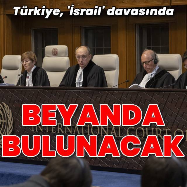 Türkiye 'İsrail' davasında mahkemede beyanda bulunacak